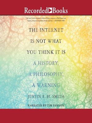 cover image of The Internet Is Not What You Think It Is